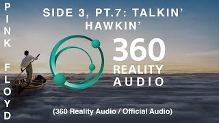 Pink Floyd - Side 3, Pt. 7: Talkin' Hawkin' (360 Reality Audio / Official Audio)