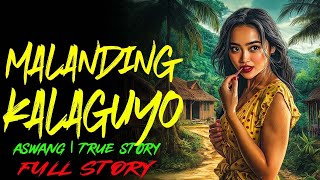 MALANDING KALAGUYO _ True Story