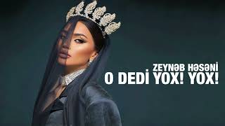 Zeynəb Həsəni - O Dedi Yox Yox 2025 (Yeni Remix)
