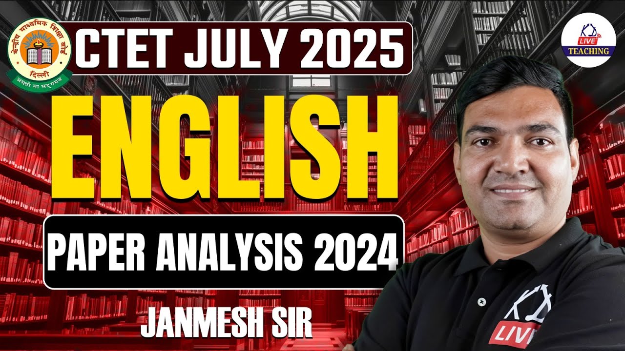 CTET JULY 2025 | ENGLISH | CTET 2024 PAPER ANALYSIS | By Janmesh Sir ...