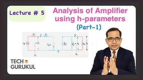 5. Analysis of Small Signal Amplifier using h-parameters (Part-1) in Hindi by Dinesh Arya