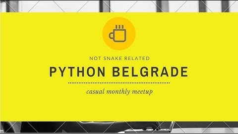 PythonBelgrade #1: Talk dirty in python to each other