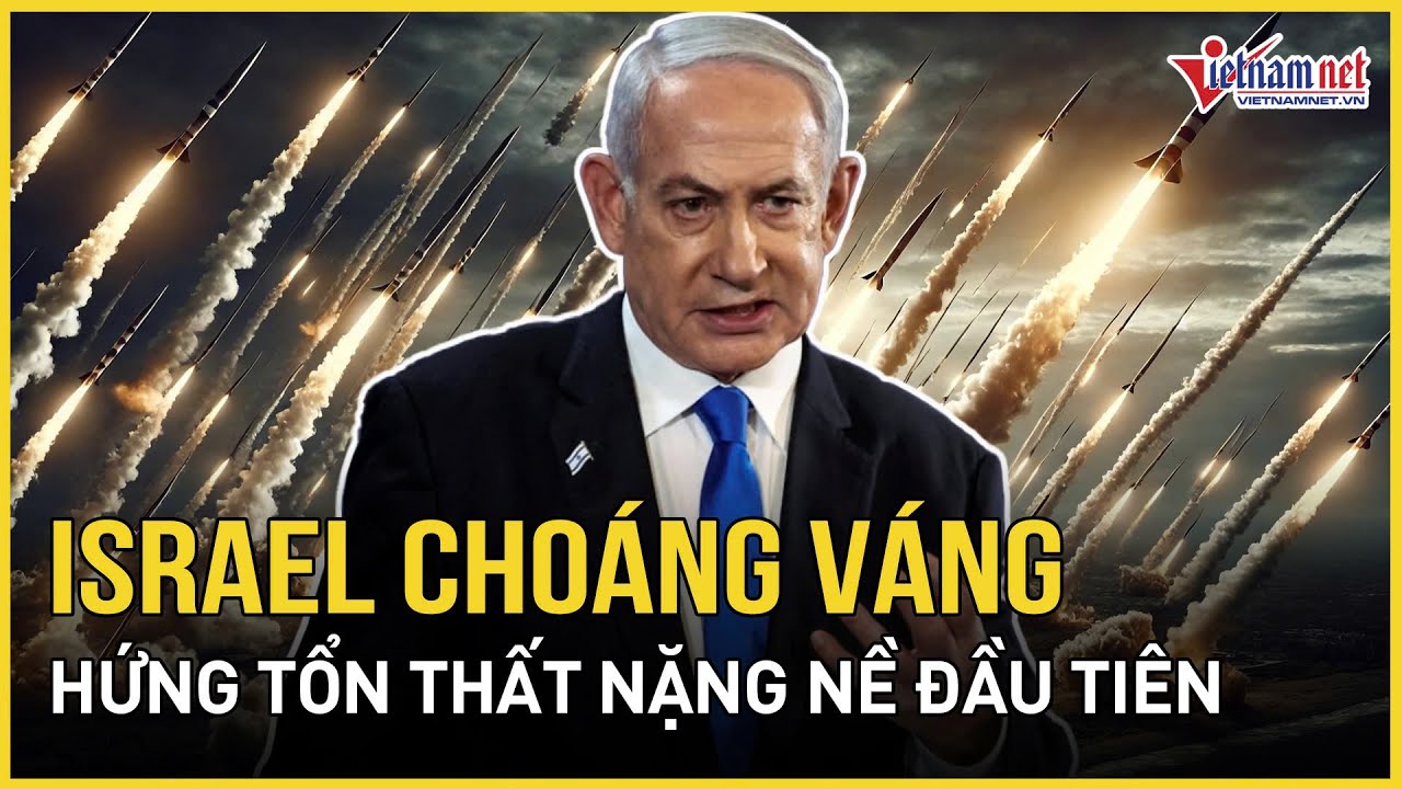 Israel choáng váng hứng tổn thất nặng nề đầu tiên sau đòn thù rung ...
