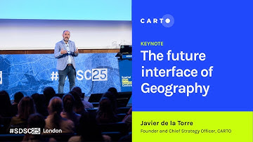 The future interface of Geography |  CARTO | Javier de la Torre | #SDSC25 Keynote