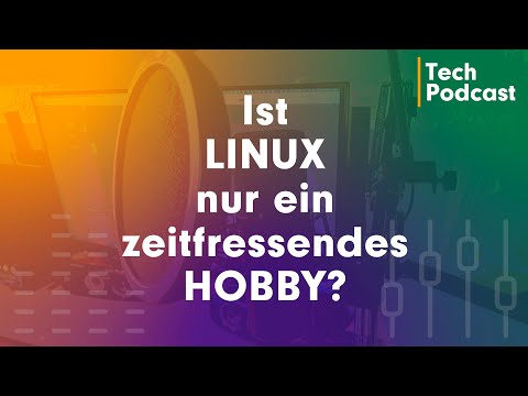 Ist Linux nur ein zeitfressendes Hobby wenn man damit nicht arbeiten kann? - Tech Linux Podcast