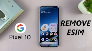 Google Pixel 10/10 Pro: Cara Melepas eSIM