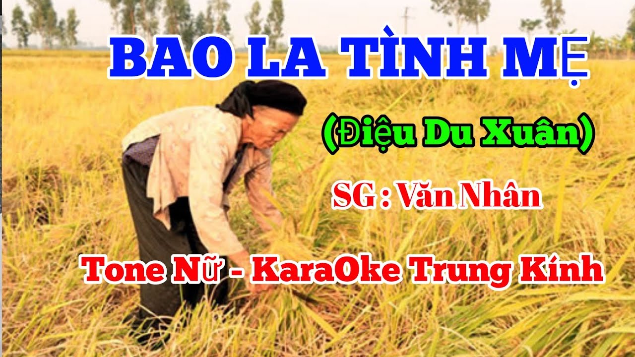 BAO LA TÌNH MẸ  - TONE NỮ -  HÁT CHÈO - DU XUÂN - KARAOKE CHÈO TRUNG KÍNH
