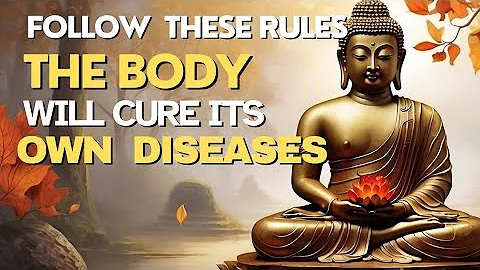 FOLLOW THESE 10 RULES THE BODY WILL CURE ITS OWN DISEASES l BUDDHA STORY - DayDayNews