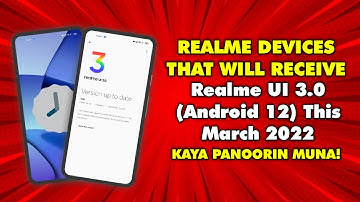 Realme Devices That Will Receive Realme UI 3.0 (Android 12) This March 2022 | Realme Android 12