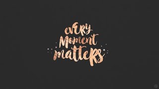 Every Moment Matters | Values of Life | By. Dr. Viswanathan