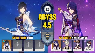 C6 R1 Solo Yelan & C3 Raiden Hyper Carry Chevreuse Overload | Spiral Abyss 4.5 | Genshin Impact 【原神】
