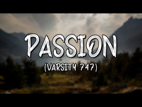 Varsity 747 PASSION Lyrics