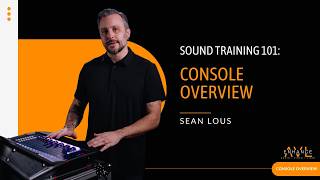 5 | Understanding Your Mixing Console: Layout & Sections | Sound Training 101