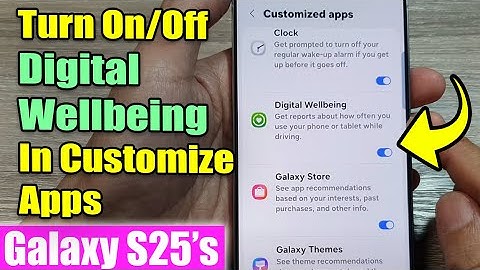 Samsung S25: Turn ON/OFF Digital Wellbeing in Customize Apps 📱