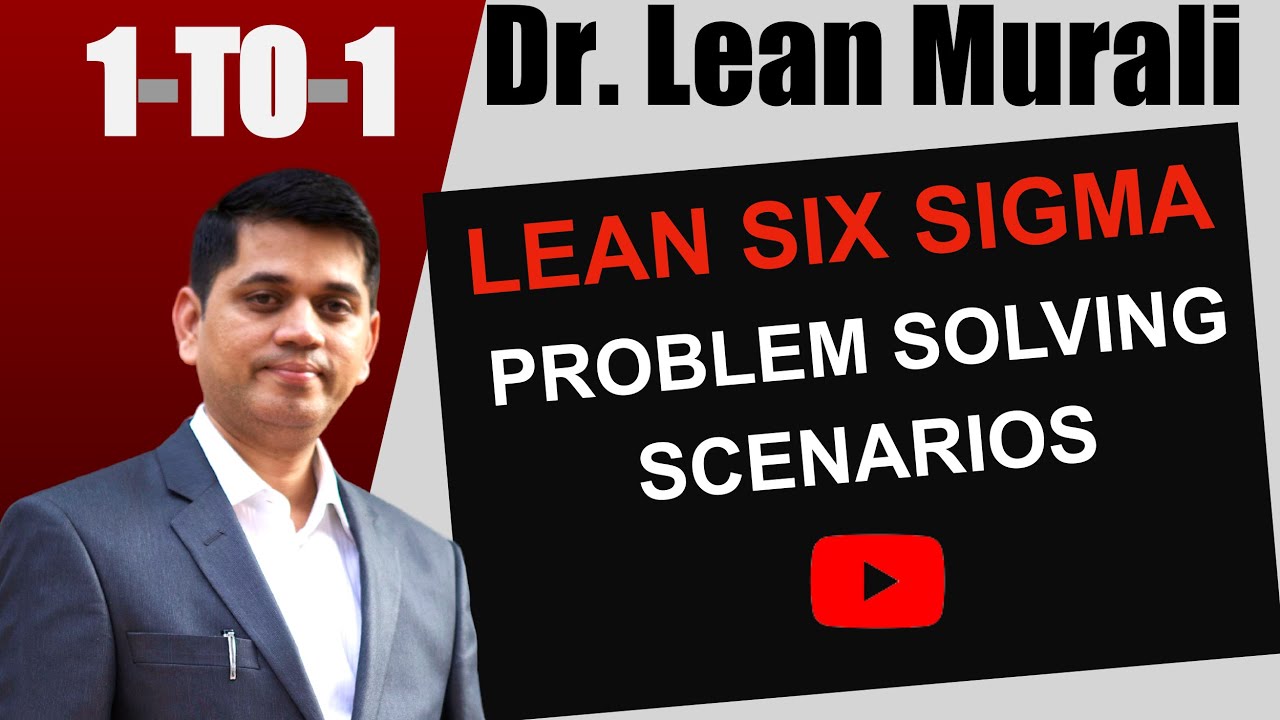 Lean Six Sigma Problem Solving Scenarios.(1-TO-1 Session with Dr. Lean ...