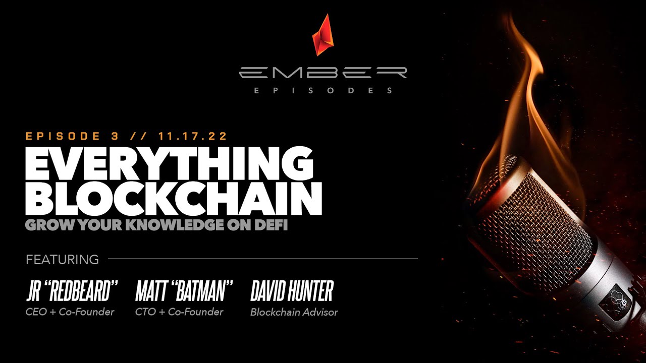 Ember Episode 3: Everything Blockchain