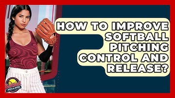 How To Improve Softball Pitching Control And Release? - Softball Basics and Beyond