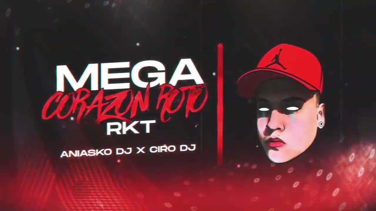 MEGA CORAZON ROTO 💔 RKT 💔 ANIASKO DJ FT. 
