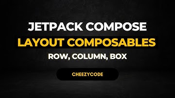Jetpack Compose Layout Composables | Row, Column, Box | CheezyCode Hindi