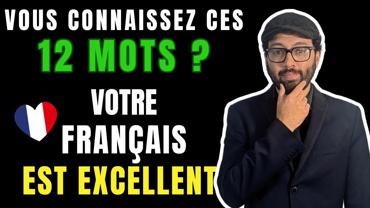 Si Tu Connais Ces 12 Mots, Tu As Un Niveau C2 en Français - YouTube