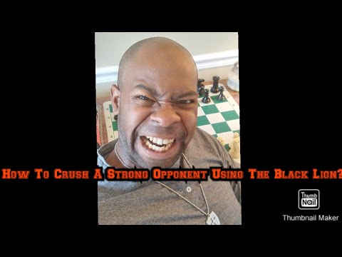 How To Crush A Strong Opponent In Chess Using The Black Lion Openening