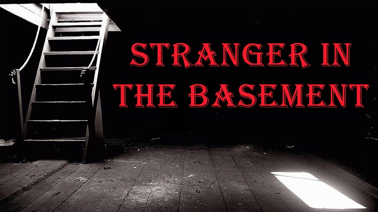 STRANGER IN THE BASEMENT... (True Horror Story) YouTube