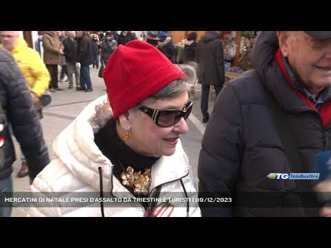 MERCATINI DI NATALE PRESI D'ASSALTO DA TRIESTINI E TURISTI | 09/12/2023