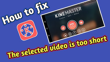 How to fix the selected video is too short | IDR interval is too large | Kinemaster editing