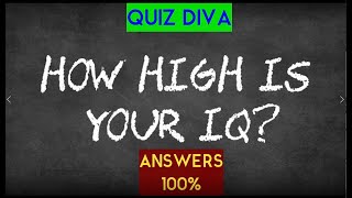 How High Is Your IQ? QuizDiva Answers | How High Is Your IQ? Quiz Answers | How High Is Your IQ?