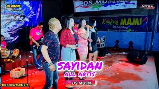 SAYIDAN | DS MUSIK | NIA,BELLA,ZAHRA,MADEX | KANJENG MAMI KUDUS