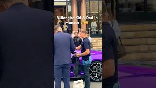 Billionaire Kid & Dad 🤑 In Monaco 💰 #billionairelifestyle #shorts