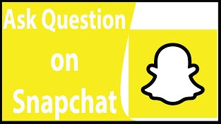 How To Ask Questions On Snapchat? Share Anonymous Questions on Snapchat Story