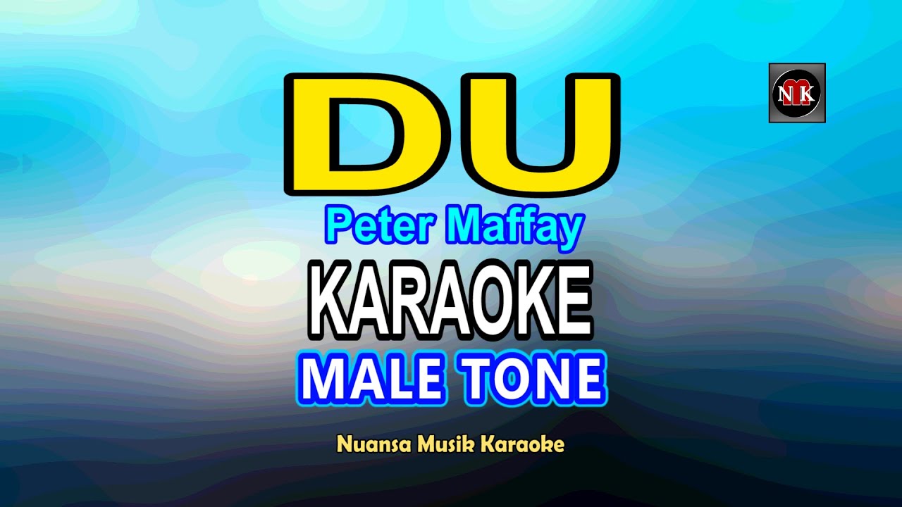 DU [ KARAOKE | MALE KEY ] , PETER MAFFAY@nuansamusikkaraoke