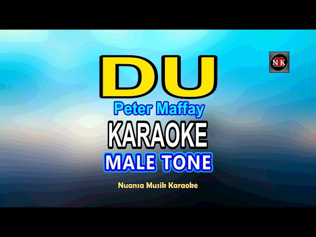 Du KARAOKE, Peter Maffay - Du KARAOKE MALE TONE@nuansamusikkaraoke class=