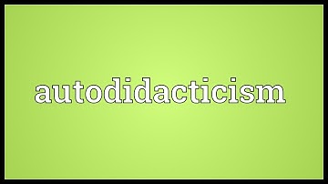 Autodidacticism Meaning