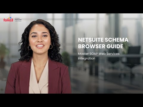 NetSuite Schema Browser: Complete Guide to SOAP Web Services