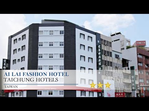 Ai Lai Fashion Hotel - Taichung Hotels, Taiwan