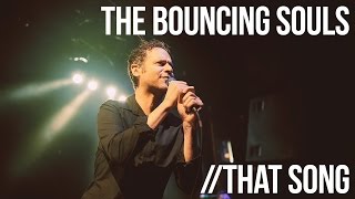 The Bouncing Souls - &quot;That Song&quot; Live