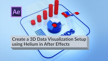Create a 3D Data Visualization Setup using Helium in After Effects - Part 2