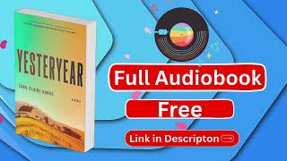 Yesteryear By Caro Claire Burke Full Audiobook Free