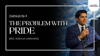The Problem With Pride | English Message by Bro. Joshua Varghese