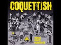 12 • Coquettish - You Should Be Free This Is Your Life  (Demo Length Version)
