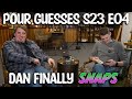 Pour Guesses S23 E04: Can Dan pull it back??