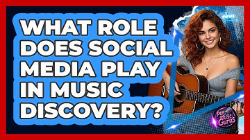 What Role Does Social Media Play In Music Discovery?