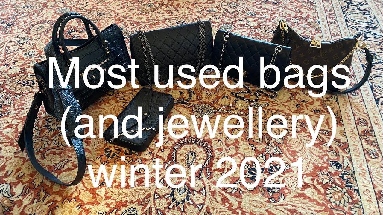 Most used bags winter 2021 (and daily wear jewellery) Chanel, LV