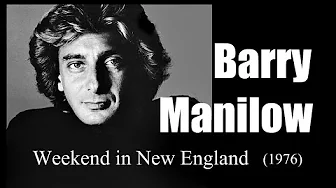 Barry Manilow - Weekend In New England (1976) Barry Manilow - Weekend In New England (1976)