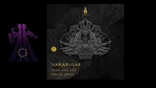 Vakabular - Over My Life (Original)