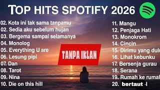 KOTA INI TAK SAMA TANPAMU || TOP HITS SPOTIFY TERBARU TANPA IKLAN || COCOK BUAT NEMENIN KAMU KERJA