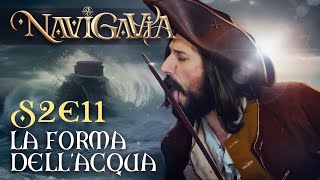 NAVIGAVIA S2 E11: La Forma dell'Acqua | 7th Sea