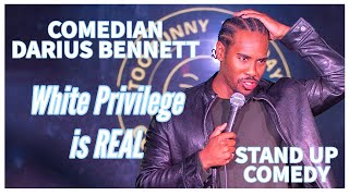 White Privilege is REAL | Darius Bennett | Stand Up Comedy